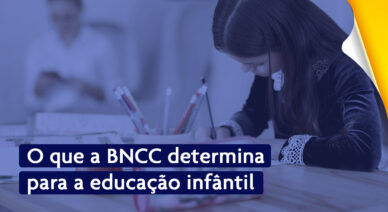 O que a BNCC determina para a Educação Infantil
