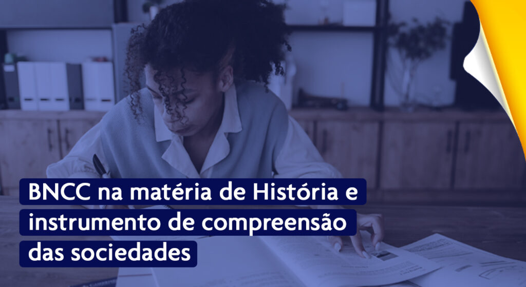 BNCC Em História é Instrumento De Compreensão | Blog Sistema Etapa