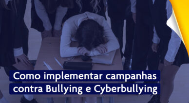Como implementar campanhas contra bullying e cyberbullying?