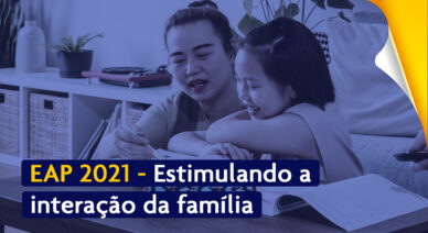 EAP 2021 – Estimulando a Interação da Família nas Atividades Virtuais