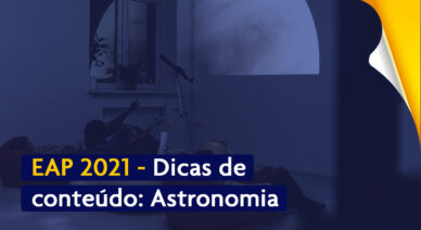 EAP 2021 – Dicas de Conteúdo de Apoio sobre Astronomia