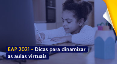 EAP 2021 – Dicas para dinamizar as aulas virtuais