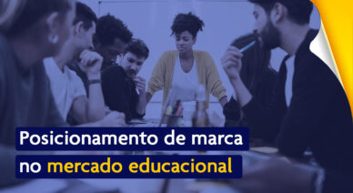 A importância do posicionamento de marca para o mercado educacional