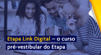 Conheça o Etapa Link Digital – o curso pré-vestibular do Etapa